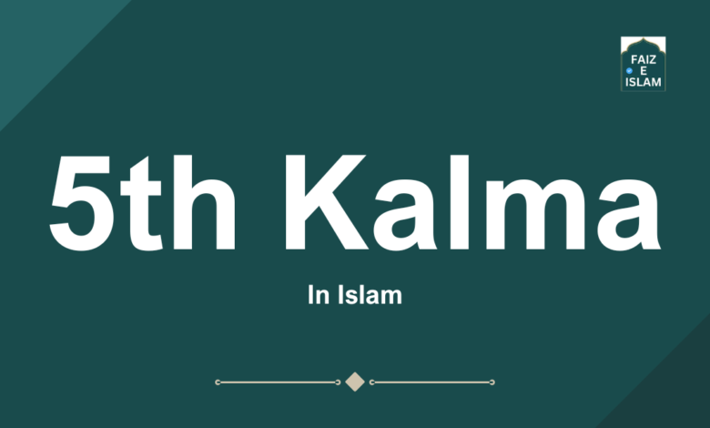 5th Kalma by faizeislam