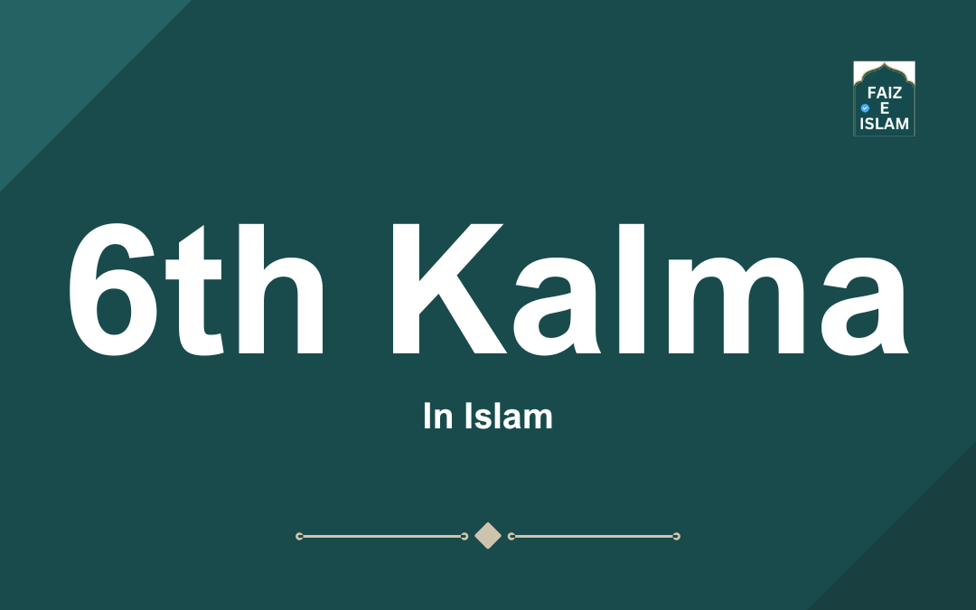 6th Kalma by faizeislam