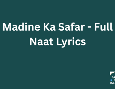 Madine Ka Safar - Full Naat Lyrics