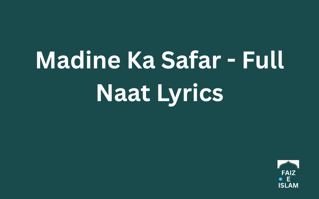 Madine Ka Safar - Full Naat Lyrics