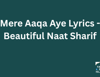 Mere Aaqa Aye Lyrics - Beautiful Naat Sharif