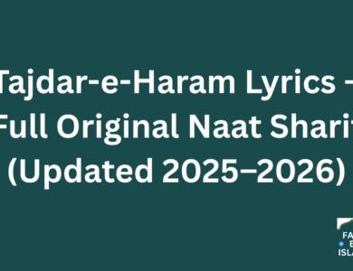 Tajdar-e-Haram Lyrics – Full Original Naat Sharif (Updated 2025–2026)