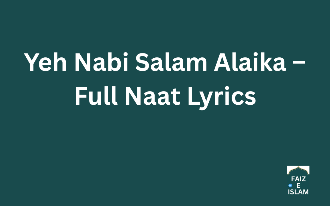 Yeh Nabi Salam Alaika – Full Naat Lyrics